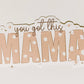 You Got This Mama Sticker
